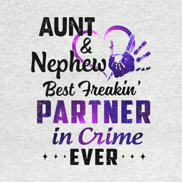 Aunt And Nephew Best Freakin' Partner In Crime Ever Colorful Shirt by Alana Clothing